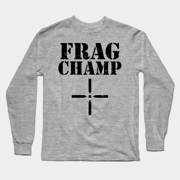 Frag Champ Esports Gamer Streamer Gaming Streaming FPS Long Sleeve T-Shirt by TheBlackCatprints